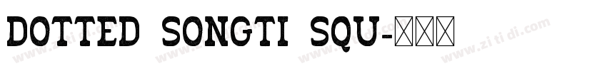 Dotted Songti Squ字体转换
